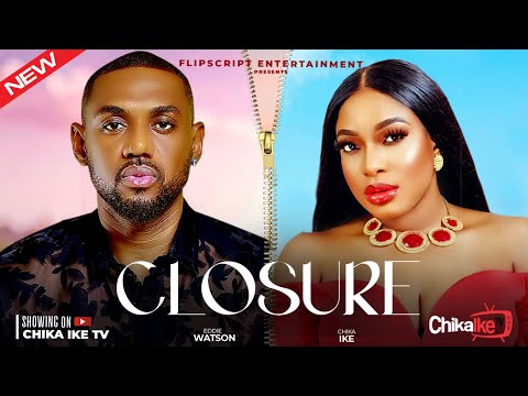 CLOSURE - CHIKA IKE , EDDIE WATSON, ROSEMARY AFUWAPE , ANITA NWACHI ,Latest 2025 Nigerian Movie