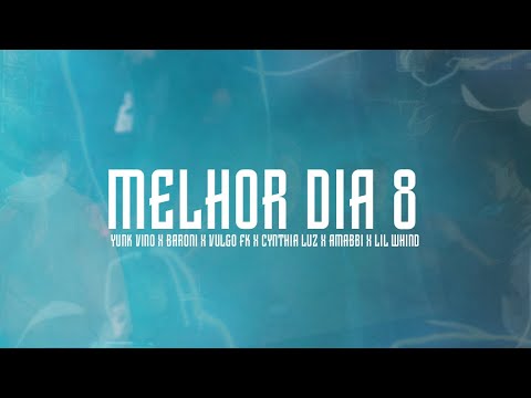Melhor Dia 8 - Confia (Marcos Baroni, Vulgo FK, Yunk Vino, Cynthia Luz, Amabbi, Lil Whind)