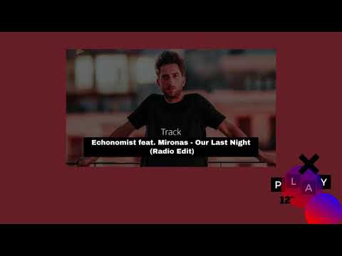 Echonomist feat. Mironas - Our Last Night (Radio Edit)