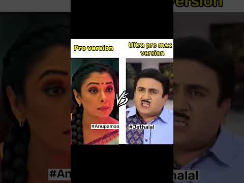 Anupamaa pro version vs Jethalal ultra pro max version #shorts #savage #nonstop #ultrapro