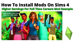 How To Install Higher Earnings For Full Time Careers Mod For Sims 4 | 2025