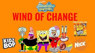 SPONGEBOB SQUAREPANTS - Wind Of Change (KIDZ BOP SINGS MONSTER BALLADS)