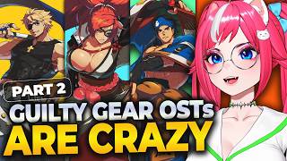 I Listened to MORE Guilty Gear OSTs and They Are INSANE!