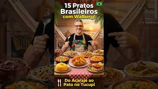 15 Pratos Brasileiros Imperdíveis com Walberg: Do Nordeste ao Norte! PratosBrasileiros