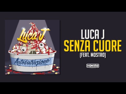 LUCA J feat. MOSTRO - 04 - SENZA CUORE (prod by MIXER T)