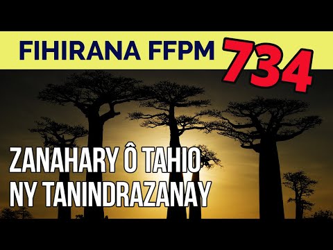 Fihirana FFPM 734 | ZANAHARY O TAHIO NY TANINDRAZANAY 🙏