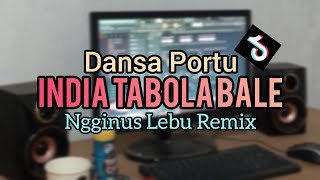 Download lagu DANSA PORTU INDIA TABOLA BALE NGGINUS LEBU REMIX mp3 Download lagu DANSA PORTU INDIA TABOLA BALE NGGINUS LEBU REMIX mp3