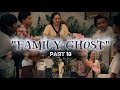FAMILY GHOST PART 18