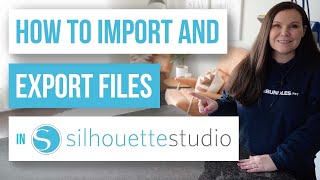 💻 How to Import and Export Files in Silhouette Studio