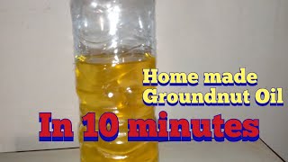 How to make Groundnut Oil in 10 minutes from your home.