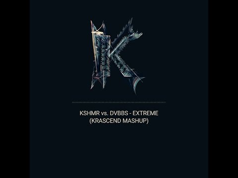 KSHMR - EXTREME [KRASCEND MASHUP]