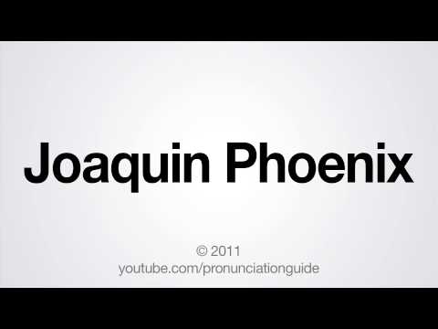 How to Pronounce Joaquin Phoenix