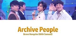 BRAVE HONGCHA (With SAMUEL) [용감한 홍차 With 사무엘] - Archive People (사람들) Color Coded Lyrics Eng/Rom/Han