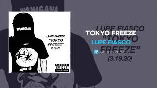 Lupe Fiasco - Tokyo Freeze (AUDIO)