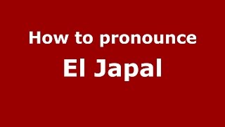 How to pronounce El Japal