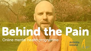 Behind the Pain - Online mental health programme from Arthritis Ireland