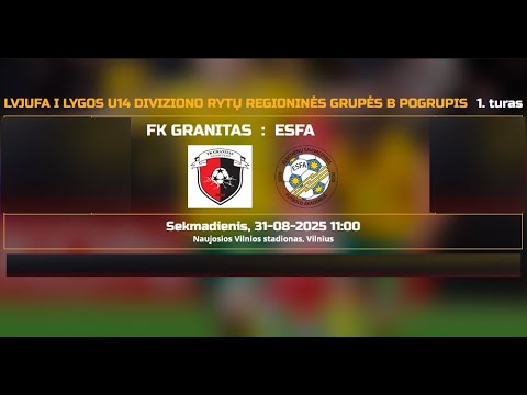 FK GRANITAS 2012 vs ESVA LVJUFA I lygos U14 divizionas 25/26 Rytų reg. B pogr. 1 turas