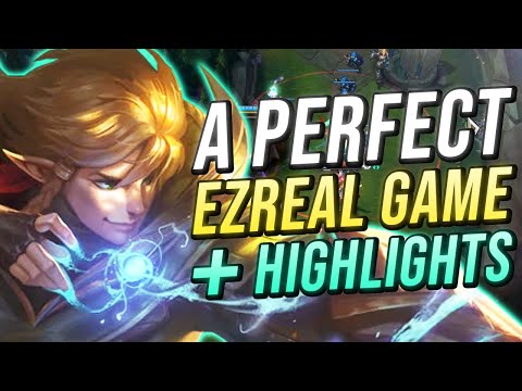 A PERFECT Ezreal Game + Highlights