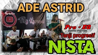 Download lagu ADE ASTRID - NISTA versi TANJI Progresif x FILY KURCACI live Sessions mp3