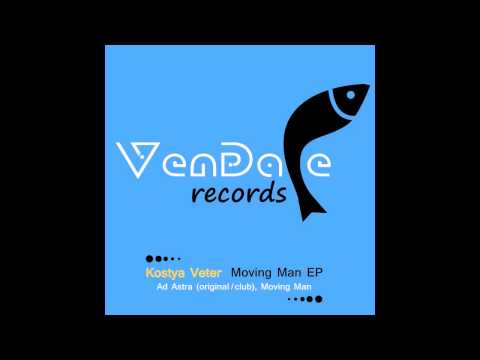 Kostya Veter - Moving Man (Original Mix) [Vendace Records]