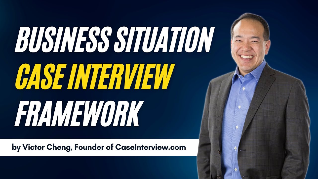 Mastering the Business Situation Case Interview Framework (Part 7 of 12) | caseinterview