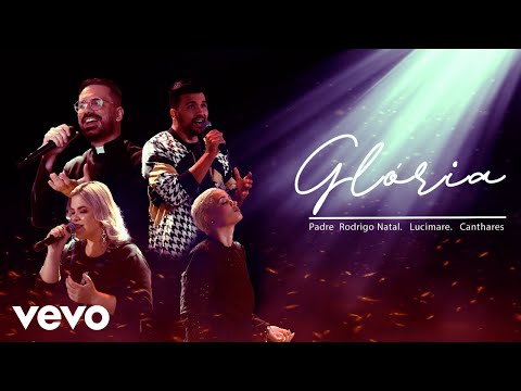 Padre Rodrigo Natal, Canthares, Lucimare - Glória