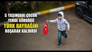 5 Yaşındaki Çocuk Yerde Gördüğü Türk Bayrağını Koşarak Kaldırdı