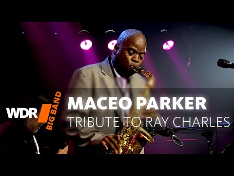 Maceo Parker feat. by WDR BIG BAND - A Tribute To Ray Charles | Full Concert