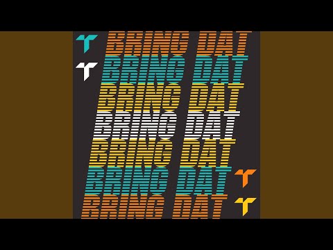 Bring Dat