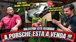BALESTRIN ANUNCIOU A PORSCHE À VENDA !!! UM NOVO TEMPO CHEGOU!