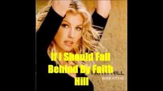 If I Should Fall Behind By Faith Hill *Lyrics in description*