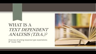 Text Dependent Analysis Overview 20 21 8th Grade ELA