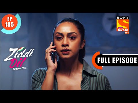 Siddharth Is Concerned- Ziddi Dil Maane Na - Ep 185  - Full Episode - 9 April  2022