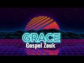 Gospel Zouk Beat Instrumental Grace