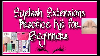 EYELASH EXTENSION SUPPLIES FOR BEGINNERS| Lash Artist Practice Kit