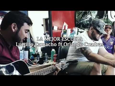 La Mejor Escuela - Orlando Cuadras ft Luisillo Camacho