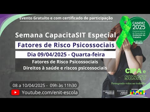 Semana CapacitaSIT - Fatores de Risco Psicossociais - 09/04/2025 9h - Canpat 2025