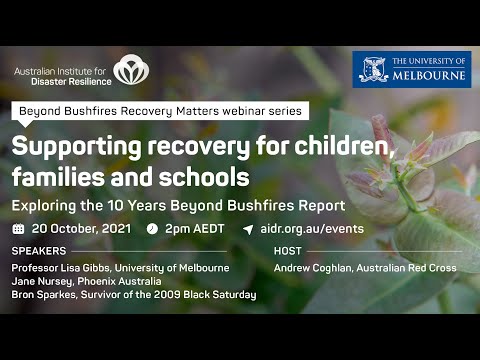 Supporting recovery for children, families and schools: exploring 10 Years Beyond Bushfires report