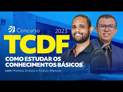 CONCURSO TCDF: COMO ESTUDAR OS CONHECIMENTOS BÁSICOS?