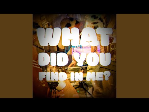 What did you find in me? (feat. Baba Hristya & Janis Cudars)