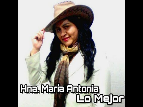 Hmana Maria Antonia - No Me Dejes Señor