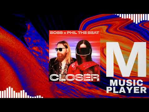 BOSS x Phil The Beat - Closer