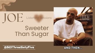 Sweeter Than Sugar by Joe | LISTENING SESSIONS
