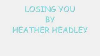 LOSING YOU BY HEATHER HEADLEY