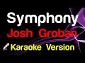 🎤 Josh Groban - Symphony (Karaoke) - King Of Karaoke
