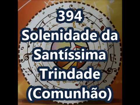 Ó Trindade vos Louvamos, vos Louvamos pela vossa Comunhão - MÚSICA PARA MISSA
