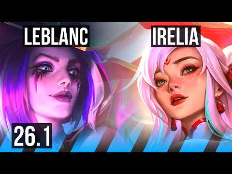 LEBLANC vs IRELIA (MID) | Good KDA: 7/1/6 | EUW Grandmaster | 26.1
