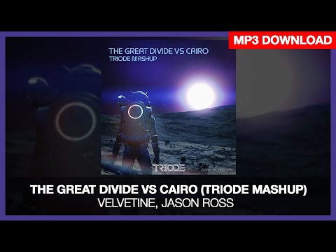 The Great Divide vs. Cairo (TRIODE Mashup) [Free Download]