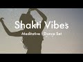 Shakti Vibes Meditative Ecstatic Dance Set