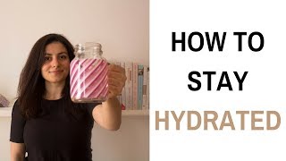 How to Stay Hydrated - 5 Way to Stay Hydrated